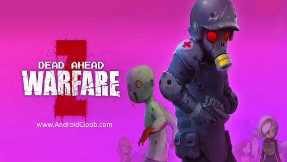 Dead Ahead Zombie Warfare دانلود Dead Ahead: Zombie Warfare v1.5.3 بازی زامبی کشی اندروید + مود